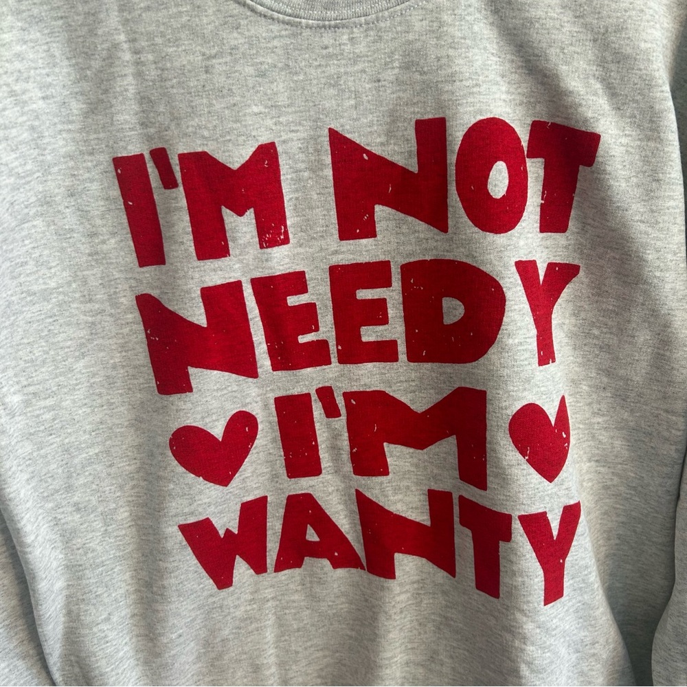 ❤️ I'm not needy, I'm wanty ❤️ Gildan Gray Crewneck Sweatshirt - Picture 5 of 8